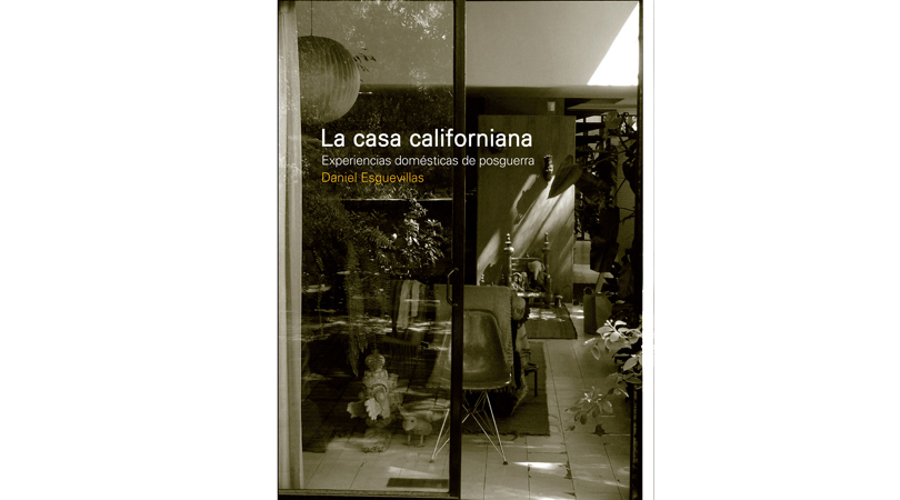 La casa californiana: experiencias domésticas de posguerra | Premis FAD 2015 | Pensamiento y Crítica